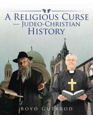 A Religious Curse-Judeo-Christian History de Boyd Gutbrod