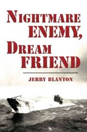 Nightmare Enemy, Dream Friend de Jerry Blanton