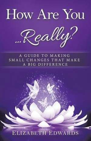 How Are You ... Really? de Elizabeth Edwards