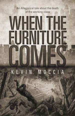 When the Furniture Comes de Kevin Moccia