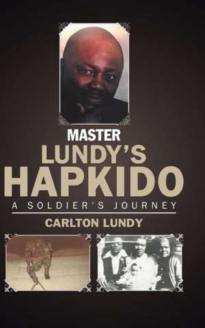 Master Lundy's Hapkido de Carlton Lundy