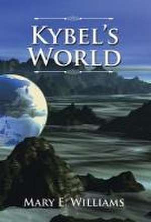 Kybel's World de Mary E. Williams