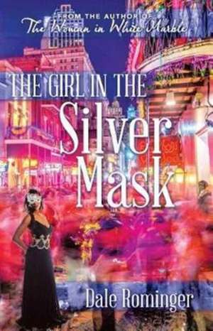 The Girl in the Silver Mask de Dale Rominger