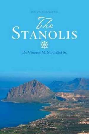 The Stanolis de Dr Vincent M. M. Galici Sr