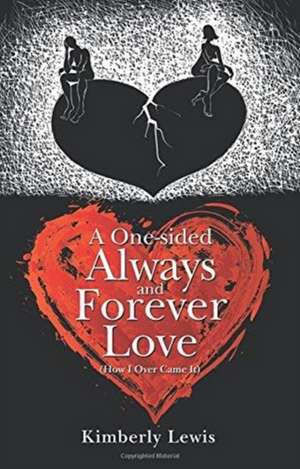 A One-Sided Always and Forever Love de Kimberly Lewis