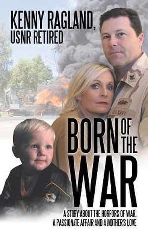 Born of the War de Ragland, Usnr Retired Kenny