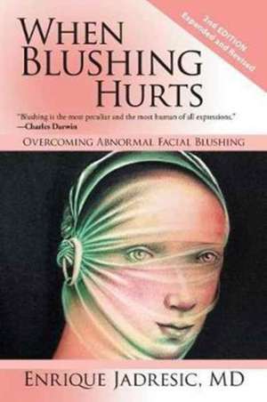 When Blushing Hurts de MD Enrique Jadresic