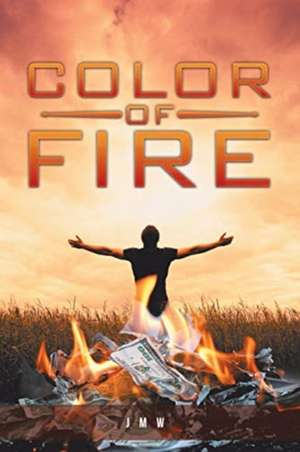 Color of Fire de Jmw