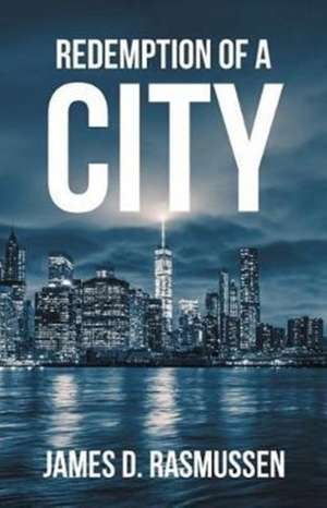 Redemption of a City de James D. Rasmussen