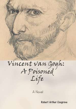 Vincent van Gogh de Robert Arthur Cosgrove