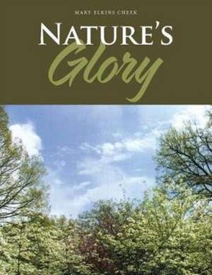 Nature's Glory de Mary Elkins Cheek