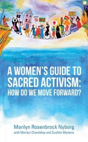 A Women's Guide to Sacred Activism de Marilyn Rosenbrock Nyborg