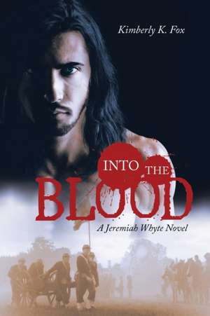 Into the Blood de Kimberly K. Fox