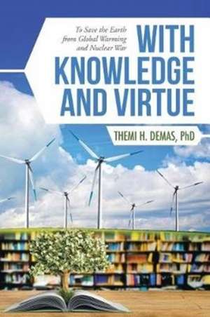 With Knowledge and Virtue de Themi H. Demas