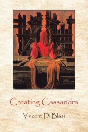 Creating Cassandra de Vincent Di Blasi