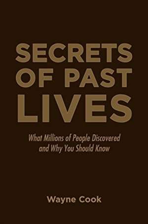 Secrets of Past Lives de Wayne Cook