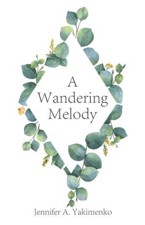 A Wandering Melody de Yakimenko, Jennifer a.