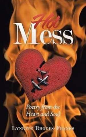 Hot Mess de Lynette Rhodes-Franks