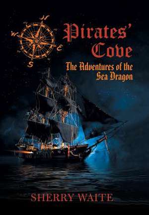 Pirates' Cove de Sherry Waite
