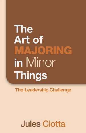 The Art of Majoring in Minor Things de Jules Ciotta