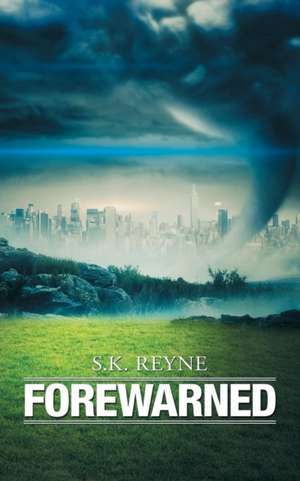 Forewarned de S. K. Reyne