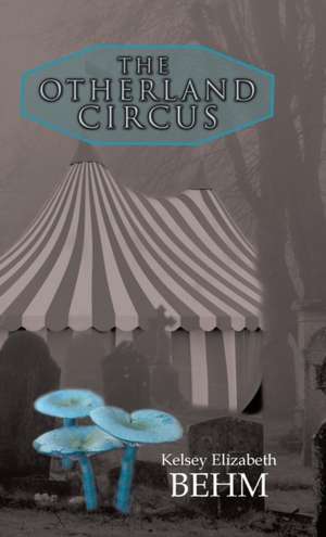 The Otherland Circus de Kelsey Elizabeth Behm