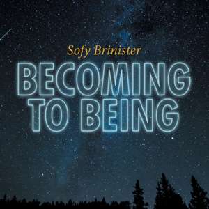 Becoming to Being de Sofy Brinister