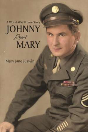 Johnny Loved Mary de Mary Jane Juzwin