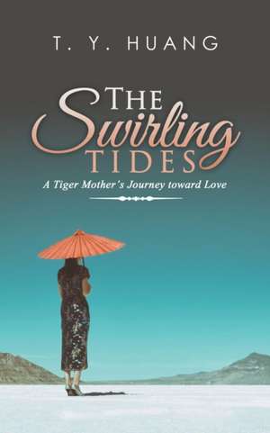 The Swirling Tides de T. Y. Huang