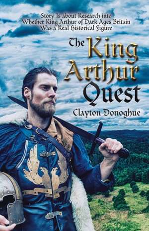 The King Arthur Quest de Clayton Donoghue