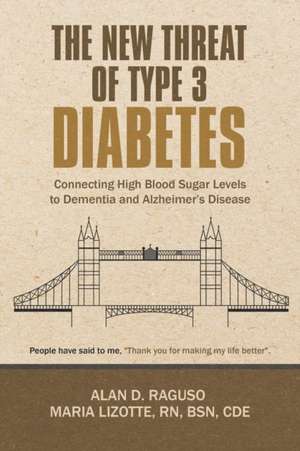 The New Threat of Type 3 Diabetes de Alan D. Raguso