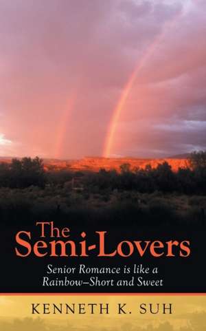 The Semi-Lovers de Kenneth K Suh