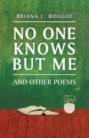 No One Knows but Me de Briana L. Boggio