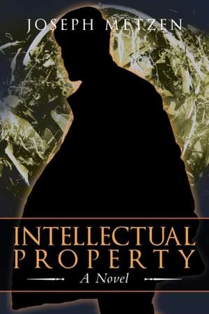 Intellectual Property de Joseph Metzen