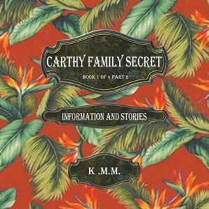 Carthy Family Secret Book 1 of 4 Part 2 de K . M. M.