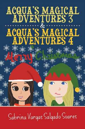 Acqua's Magical Adventures 3 & Acqua's Magical Adventures 4 de Sabrina Vargas Salgado Soares