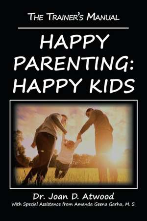 Happy Parenting de Joan D. Atwood