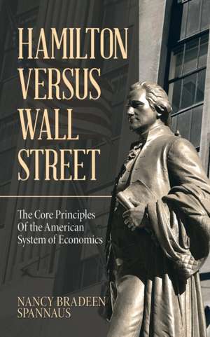 Hamilton versus Wall Street de Nancy Bradeen Spannaus