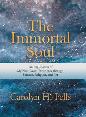 The Immortal Soul de Carolyn H. Pells