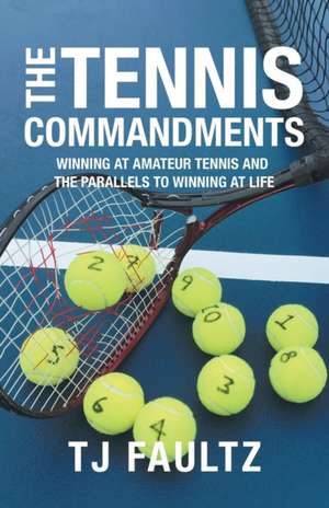 The Tennis Commandments de Tj Faultz