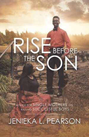 Rise Before the Son de Jenieka L. Pearson