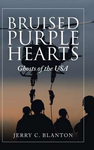 Bruised Purple Hearts de Jerry C. Blanton