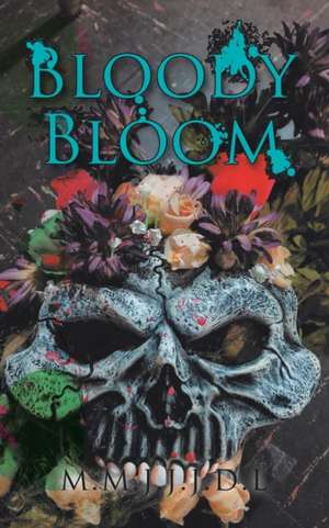 Bloody Bloom de Jonna Wahl