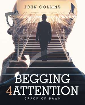 Begging 4 Attention de John Collins