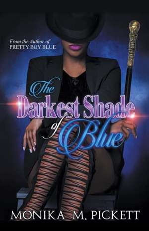 The Darkest Shade of Blue de Monika M Pickett