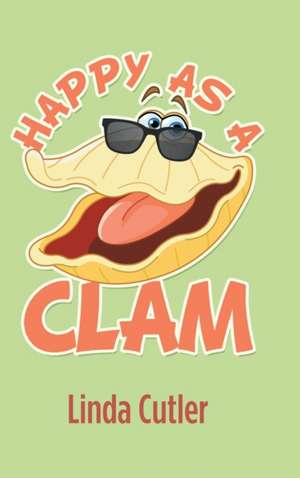 Happy as a Clam de Linda Cutler