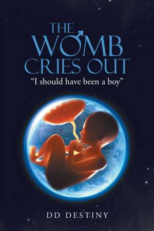 The Womb Cries Out de Dd Destiny