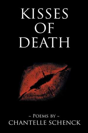 Kisses of Death de Chantelle Schenck