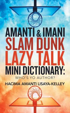 Amanti & Imani Slam Dunk Lazy Talk Mini Dictionary de Hacima Amanti Lisaya-Kelley