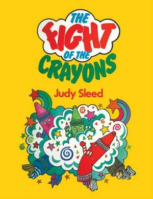 The Fight of the Crayons de Judy Sleed